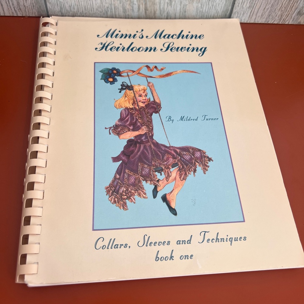 Mimi's Machine Heirloom‎ Sewing Book 1 Mildred Turner Collars Sleeves 1990 Vtg